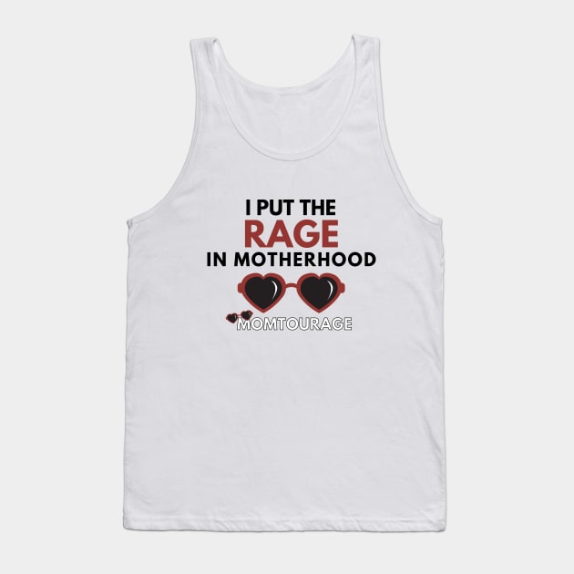 I put the RAGE in Motherhood Tank Top by Momtourage Merch 